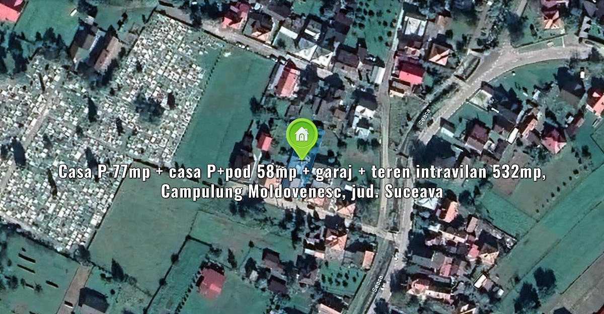 Casa P 77mp + casa P+pod 58mp + garaj + teren intravilan 532mp, Campulung Moldovenesc, jud. Suceava